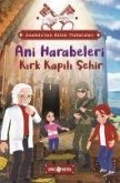 Ani Harabeleri Kirk Kapili Sehir