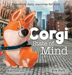 Corgi State of Mind - Pawsitive Daily Mantras for Kids - Liu, Katrina