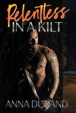 Relentless in a Kilt - Durand, Anna