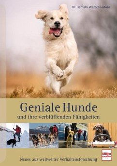 Geniale Hunde und ihre verblüffenden Fähigkeiten - Wardeck-Mohr, Barbara
