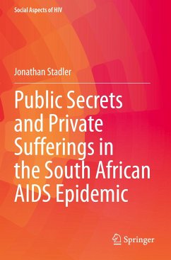 Public Secrets and Private Sufferings in the South African AIDS Epidemic - Stadler, Jonathan