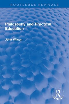 Philosophy and Practical Education (eBook, ePUB) - Wilson, John
