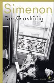 Der Glaskäfig / Die großen Romane Georges Simenon Bd.116