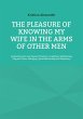 The pleasure of knowing my wife in the... - Bild 1
