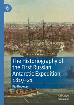 The Historiography of the First Russian Antarctic Expedition, 1819¿21 - Bulkeley, Rip