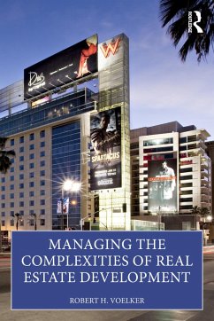 Managing the Complexities of Real Estate Development (eBook, PDF) - Voelker, Bob