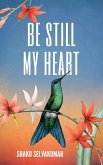 Be Still My Heart Be Still My Heart