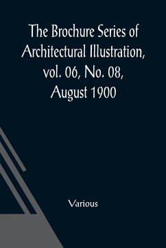 The Brochure Series of Architectural Illustration, vol. 06, No. 08, August 1900; The Guild Halls of London - Various