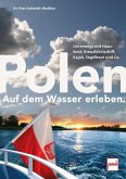 Polen auf dem Wasser erleben.