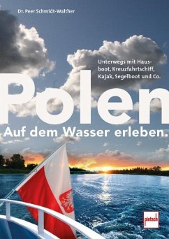 Polen auf dem Wasser erleben. - Schmidt-Walther, Peer