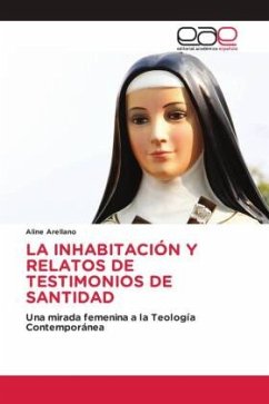 LA INHABITACIÓN Y RELATOS DE TESTIMONIOS DE SANTIDAD - Arellano, Aline