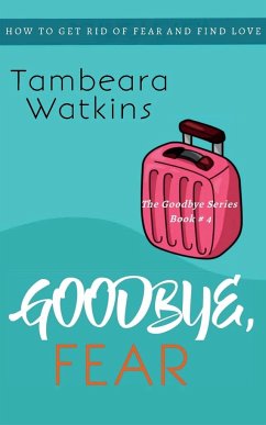 Goodbye, Fear - Watkins, Tambeara