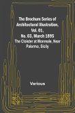 The Brochure Series of Architectural Illustration, Vol. 01, No. 03, March 1895; The Cloister at Monreale, Near Palermo, Sicily