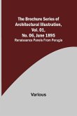 The Brochure Series of Architectural Illustration, Vol. 01, No. 06, June 1895; Renaissance Panels from Perugia