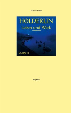 Hölderlin Leben und Werk Mark II - Jordan, Markus