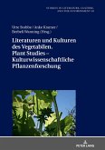 Literaturen und Kulturen des Vegetabilen. Plant Studies ¿ Kulturwissenschaftliche Pflanzenforschung