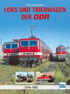 Loks und Triebwagen der DDR - Kühne, Klaus-Jürgen