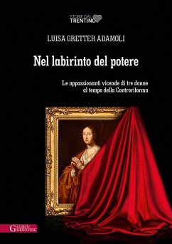 Cover Nel labirinto del potere. Le appassionanti vicende di tre donne al tempo della Controriforma