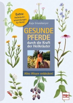 Gesunde Pferde durch die Kraft der Heilkräuter - Grundmeyer, Kaja