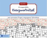 Kreuzworträtsel für Senioren. Der Kreuzworträtsel-Block für Senioren mit vertrauten Fragen vergangener Jahrzehnte. Der Rätsel-Block für Senioren im Großformat und mit großer Schrift. (Band 3)