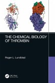 The Chemical Biology of Thrombin (eBook, ePUB)