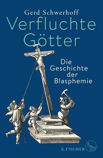 Verfluchte Götter  - Schwerhoff, Gerd