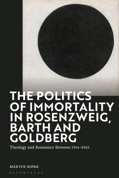 The Politics of Immortality in Rosenzweig, Barth and Goldberg (eBook, ePUB) - Björk, Mårten