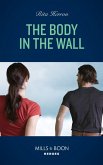 The Body In The Wall (Mills & Boon Heroes) (A Badge of Courage Novel, Book 2) (eBook, ePUB)