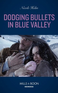 Dodging Bullets In Blue Valley (A North Star Novel Series, Book 5) (Mills & Boon Heroes) (eBook, ePUB) - Helm, Nicole