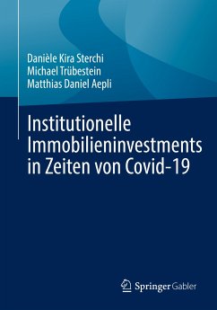 Institutionelle Immobilieninvestments in Zeiten von Covid-19 (eBook, PDF) - Sterchi, Danièle Kira; Trübestein, Michael; Aepli, Matthias Daniel
