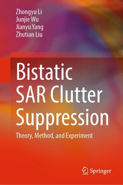 Bistatic SAR Clutter Suppression (eBook, PDF) - Li, Zhongyu; Wu, Junjie; Yang, Jianyu; Liu, Zhutian