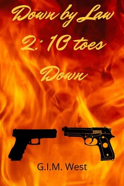 Down by Law 2: 10 Toes Down (Down by Law Series, #2) (eBook, ePUB) - West, G. I. M.