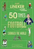 50 Times Football Changed the World (eBook, ePUB)