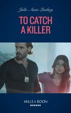 To Catch A Killer (Heartland Heroes, Book 6) (Mills & Boon Heroes) (eBook, ePUB)
