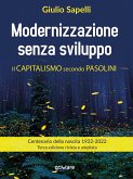 Modernizzazione senza sviluppo. Il capitalismo secondo Pasolini. Terza edizione rivista e ampliata (eBook, ePUB)