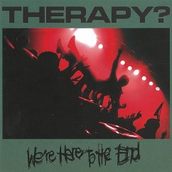 We'Re Here To The End - Therapy?