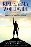 Kind Karma Worldwide: Inspirational Quotes & Empowering Thoughts for Raising the Vibration of Humanity (eBook, ePUB)