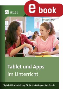 Tablet und Apps im Unterricht (eBook, PDF) - Schlechter, Dirk