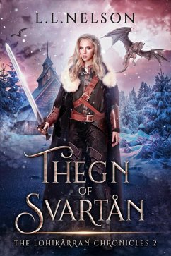 Thegn of Svartån (The Lohikärran Chronicles, #2) (eBook, ePUB) - Nelson, L. L.