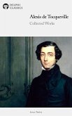 Delphi Collected Works of Alexis de Tocqueville (Illustrated) (eBook, ePUB)