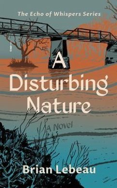 A Disturbing Nature (eBook, ePUB) - Lebeau, Brian