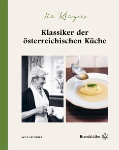 Hedi Klingers Klassiker der österreichischen Küche (eBook, ePUB) - Klinger, Mag. Willi