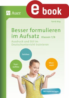 Besser formulieren im Aufsatz Klassen 7-8 (eBook, PDF) - May, Yomb