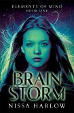 Brainstorm (Elements of Mind, #1) (eBook, ePUB) Brainstorm (Elements of Mind, #1) (eBook, ePUB)