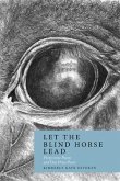 Let the Blind Horse Lead (eBook, ePUB)