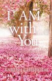 I AM with You (eBook, ePUB) I AM with You (eBook, ePUB)