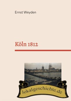 Köln 1812 (eBook, ePUB) - Weyden, Ernst