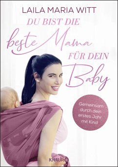 Du bist die beste Mama für dein Baby (Mängelexemplar) - Witt, Laila Maria