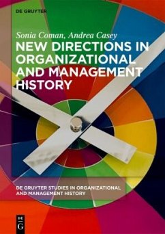 New Directions in Organizational and Management History - Coman, Sonia;Casey, Andrea