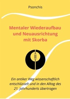 Mentaler Wiederaufbau und Neuausrichtung mit Skorba - Build Brains Back Better With Skorba - Psonchis, .